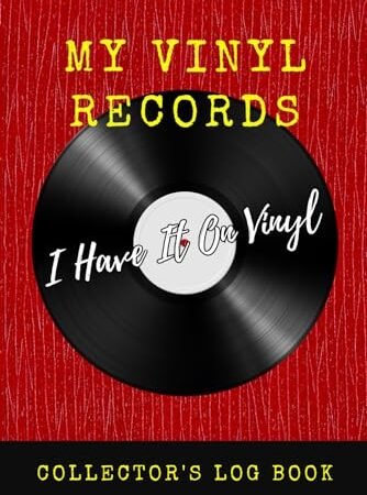 My Vinyl Records – Collector’s Log Book: I Have It On Vinyl: Space To Record, Track and Review Your Music Albums Up To 300 Albums!