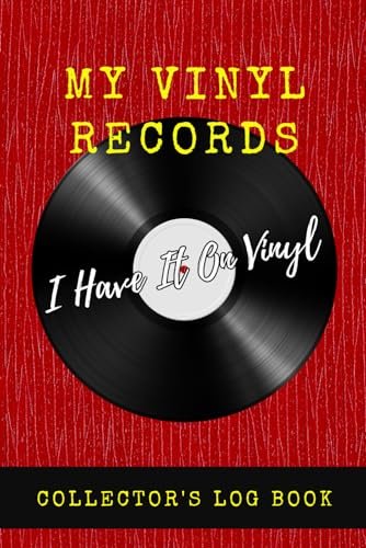 My Vinyl Records – Collector’s Log Book: I Have It On Vinyl: Space To Record, Track and Review Your Music Albums Up To 300 Albums!