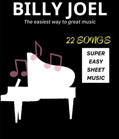 Billy Joel Super Easy Sheet Music: The Easiest Way To Great Music