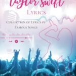 Taylor Swift Lyrics: Collection of Lyrics of Famous Songs