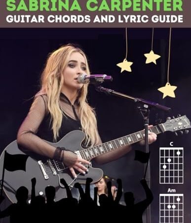 Sabrina Carpenter: Guitar Chords and Lyric Guide