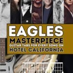 Eagles’ Masterpiece: Guitar Tabs for Every Song on Hotel California