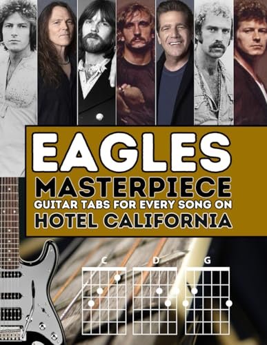 Eagles’ Masterpiece: Guitar Tabs for Every Song on Hotel California