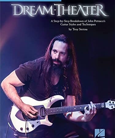 Dream Theater: A Step-by-Step Breakdown of John Petrucci’s Guitar Styles and Techniques,
