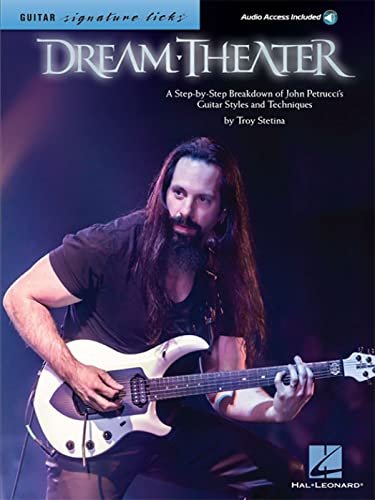 Dream Theater: A Step-by-Step Breakdown of John Petrucci’s Guitar Styles and Techniques,
