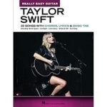 Taylor Swift – Really Easy Guitar: 22 Songs With Chords, Lyrics & Basic Tab