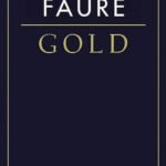 Faure Gold: The Essential Collection