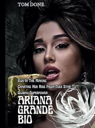 ARIANA GRANDE BIO: Icon In The Making Charting Her Rise From Teen Star To Global Superpower