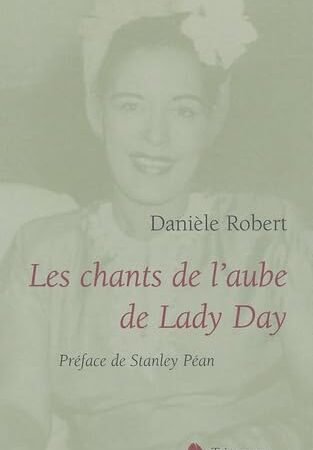 Les Chants De L&rsquo;Aube De Lady Day