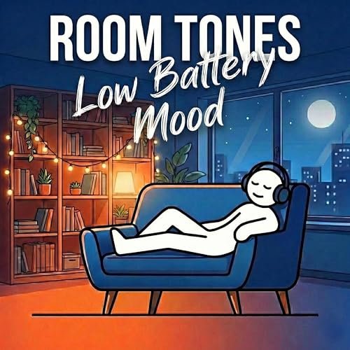 ROOM TONES | Vol.2 | Low Battery Mood