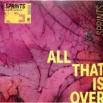 Vinile Sprints – All That Is Over
