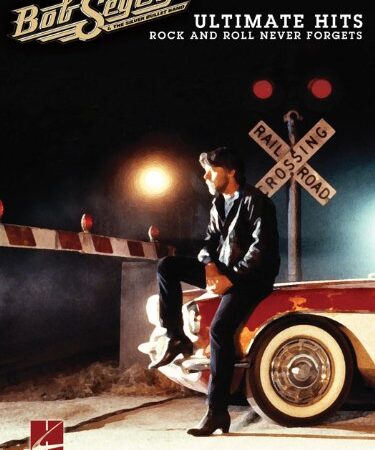 Bob Seger – Ultimate Hits: Rock and Roll Never Forgets (Songbook) (PIANO, VOIX, GU) (English Edition)