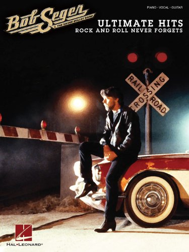 Bob Seger – Ultimate Hits: Rock and Roll Never Forgets (Songbook) (PIANO, VOIX, GU) (English Edition)